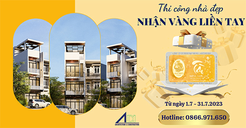 XÂY NHÀ THÁNG 7 - NHẬN VÀNG LIỀN TAY